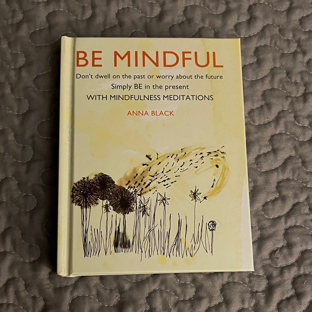 Be Mindful Book by Anna Black Mindful Meditations
